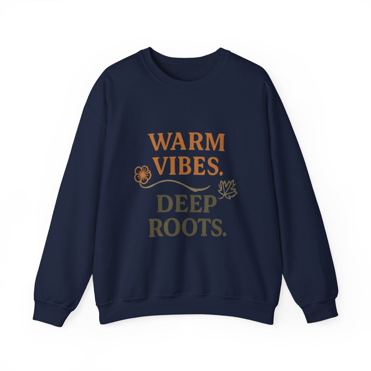 Warm Vibes Deep Roots Crewneck Sweatshirt | Cozy Unisex Sweatshirt for Fall, Gift for Nature Lovers, Casual Wear, Relaxed Fit