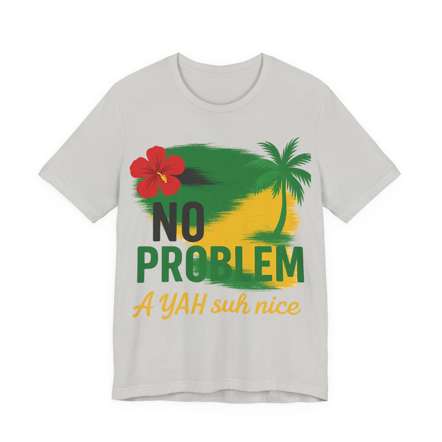 Vibrant Tropical Tee, No Problem A YAH suh nice Shirt, Unisex Casual Wear, Summer Vibes T-Shirt, Tropical Vacation Top, Beach Party Apparel