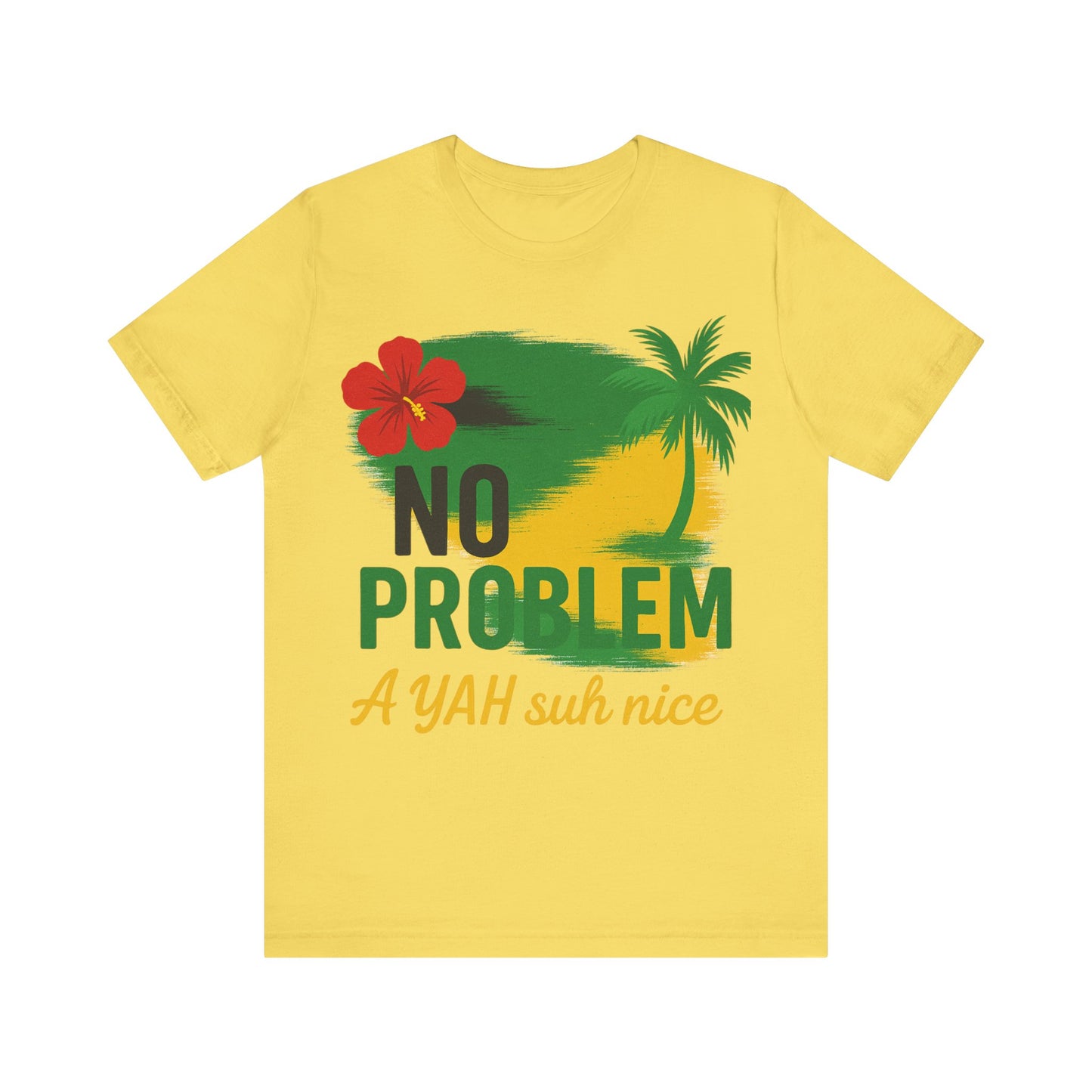 Vibrant Tropical Tee, No Problem A YAH suh nice Shirt, Unisex Casual Wear, Summer Vibes T-Shirt, Tropical Vacation Top, Beach Party Apparel
