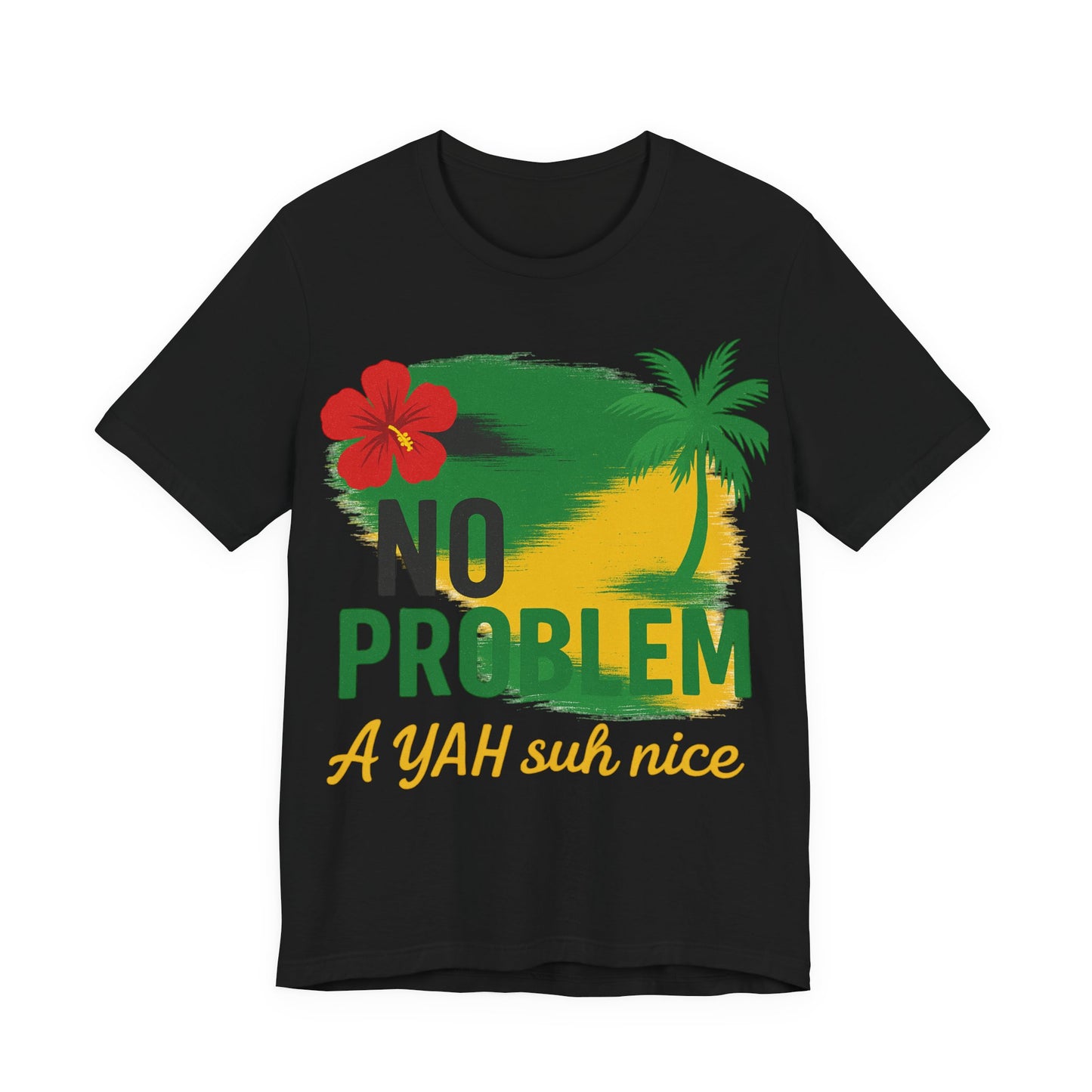 Vibrant Tropical Tee, No Problem A YAH suh nice Shirt, Unisex Casual Wear, Summer Vibes T-Shirt, Tropical Vacation Top, Beach Party Apparel