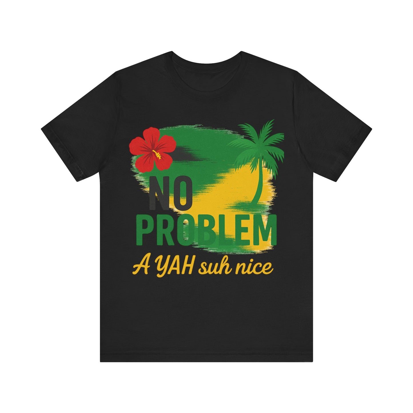 Vibrant Tropical Tee, No Problem A YAH suh nice Shirt, Unisex Casual Wear, Summer Vibes T-Shirt, Tropical Vacation Top, Beach Party Apparel