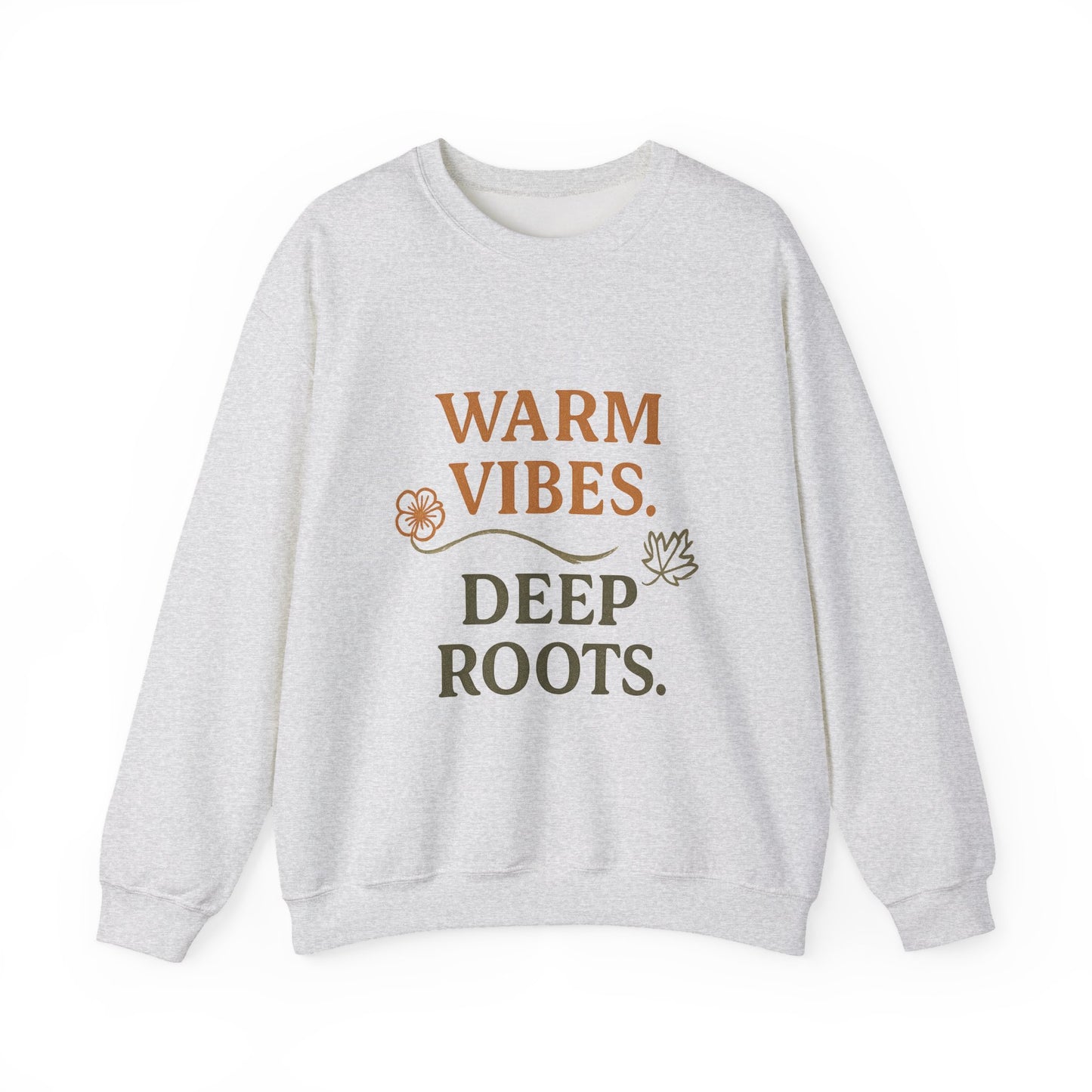 Warm Vibes Deep Roots Crewneck Sweatshirt | Cozy Unisex Sweatshirt for Fall, Gift for Nature Lovers, Casual Wear, Relaxed Fit