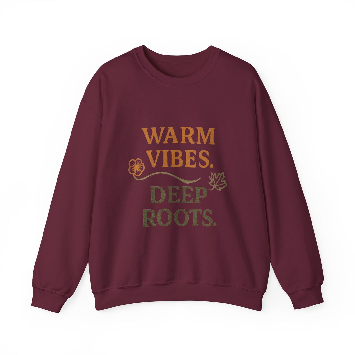 Warm Vibes Deep Roots Crewneck Sweatshirt | Cozy Unisex Sweatshirt for Fall, Gift for Nature Lovers, Casual Wear, Relaxed Fit