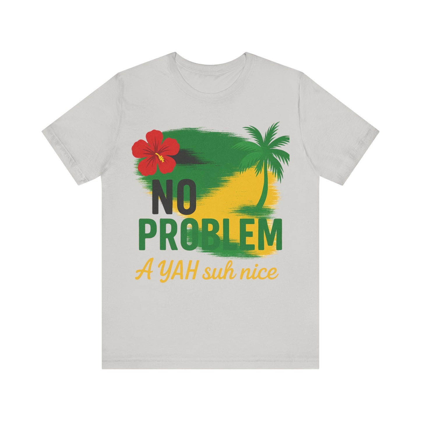 Vibrant Tropical Tee, No Problem A YAH suh nice Shirt, Unisex Casual Wear, Summer Vibes T-Shirt, Tropical Vacation Top, Beach Party Apparel