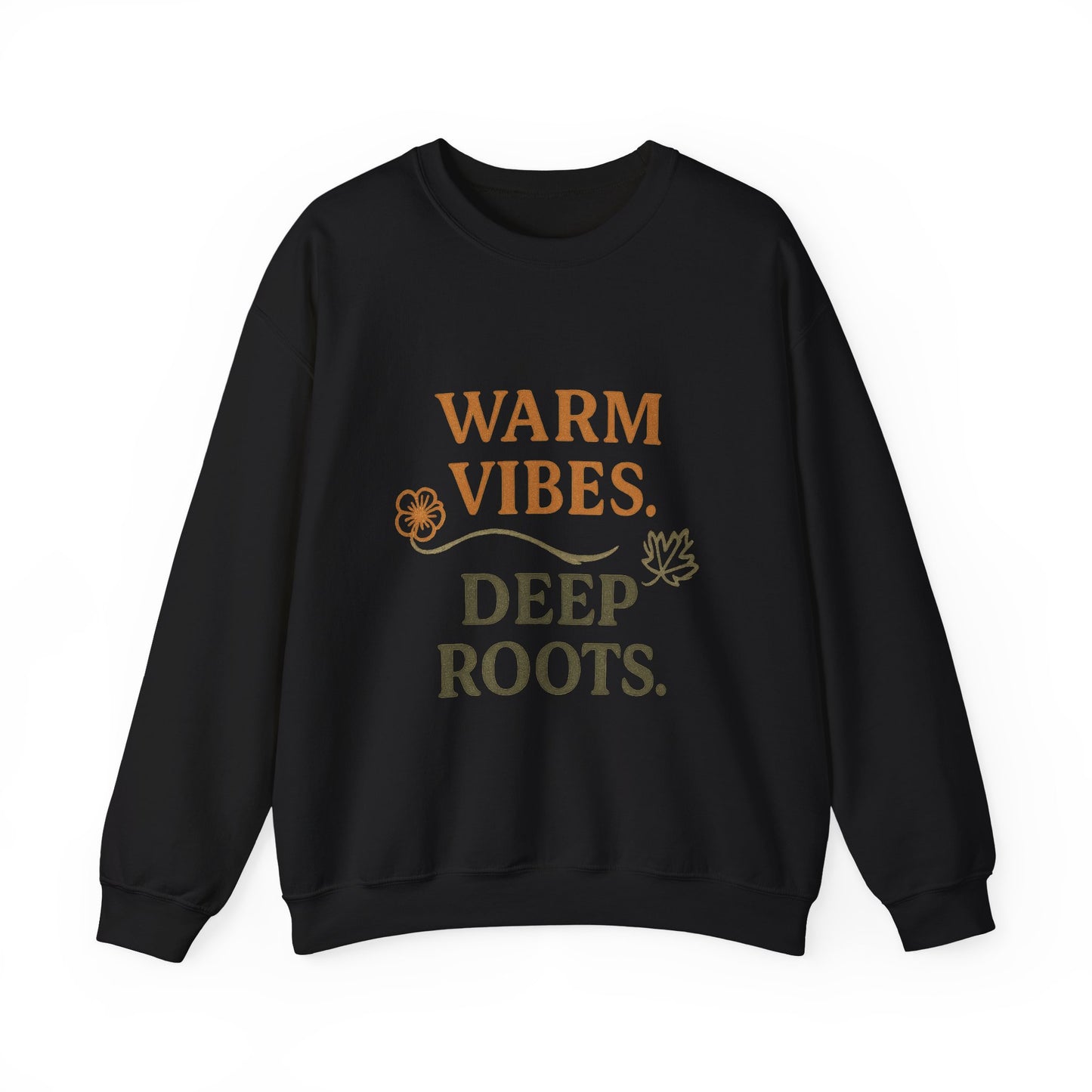 Warm Vibes Deep Roots Crewneck Sweatshirt | Cozy Unisex Sweatshirt for Fall, Gift for Nature Lovers, Casual Wear, Relaxed Fit
