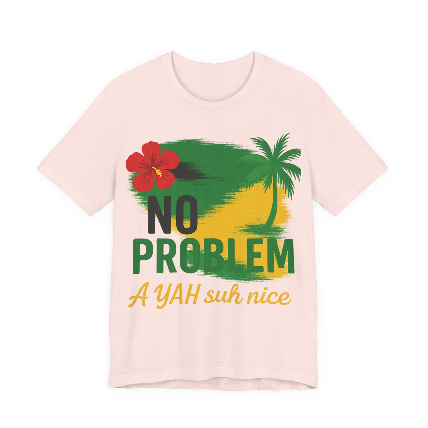 Vibrant Tropical Tee, No Problem A YAH suh nice Shirt, Unisex Casual Wear, Summer Vibes T-Shirt, Tropical Vacation Top, Beach Party Apparel
