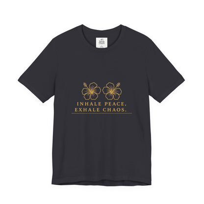 Peaceful Vibes Unisex Tee - Inhale Peace, Exhale Chaos Shirt, Relaxation T-Shirt, Meditation Top, Mindfulness Apparel