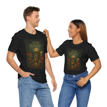 Stay Forever Halloween T-Shirt, Unisex Jersey Tee for Spooky Season, Day of the Dead, Casual Wear, Unique Gift Idea