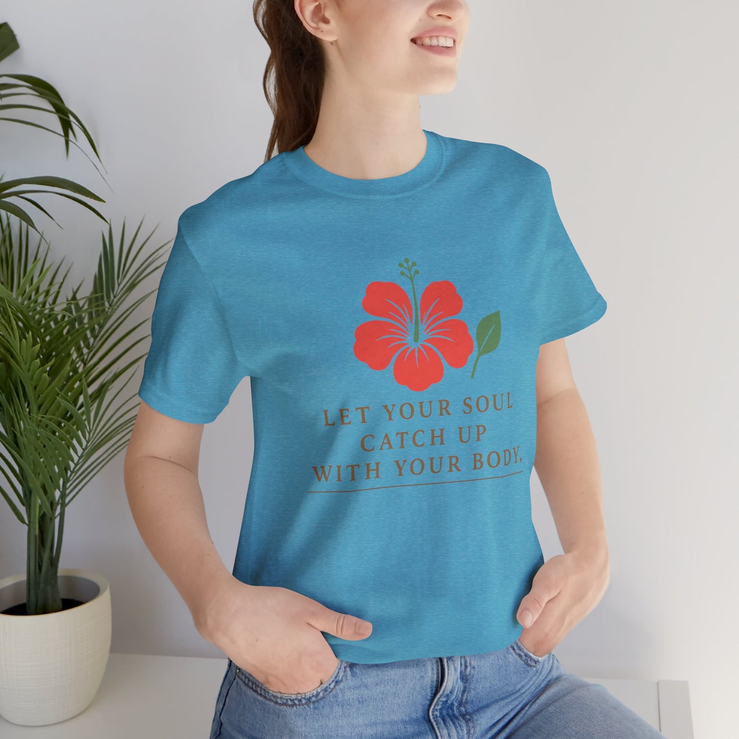 Soul Catch Up Floral Tee, Motivational T-Shirt, Positive Vibe Shirt, Unisex Gift, Self-Care Apparel, Mindfulness Top