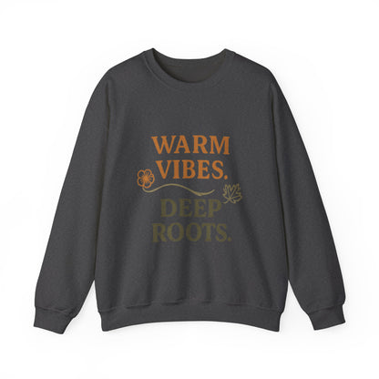 Warm Vibes Deep Roots Crewneck Sweatshirt | Cozy Unisex Sweatshirt for Fall, Gift for Nature Lovers, Casual Wear, Relaxed Fit