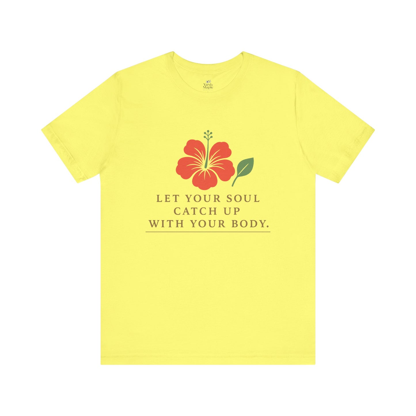 Soul Catch Up Floral Tee, Motivational T-Shirt, Positive Vibe Shirt, Unisex Gift, Self-Care Apparel, Mindfulness Top
