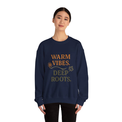 Warm Vibes Deep Roots Crewneck Sweatshirt | Cozy Unisex Sweatshirt for Fall, Gift for Nature Lovers, Casual Wear, Relaxed Fit