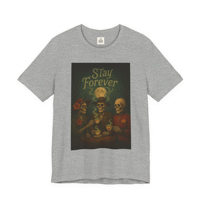 Stay Forever Halloween T-Shirt, Unisex Jersey Tee for Spooky Season, Day of the Dead, Casual Wear, Unique Gift Idea