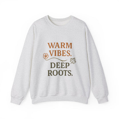 Warm Vibes Deep Roots Crewneck Sweatshirt | Cozy Unisex Sweatshirt for Fall, Gift for Nature Lovers, Casual Wear, Relaxed Fit