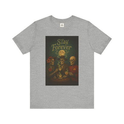 Stay Forever Halloween T-Shirt, Unisex Jersey Tee for Spooky Season, Day of the Dead, Casual Wear, Unique Gift Idea