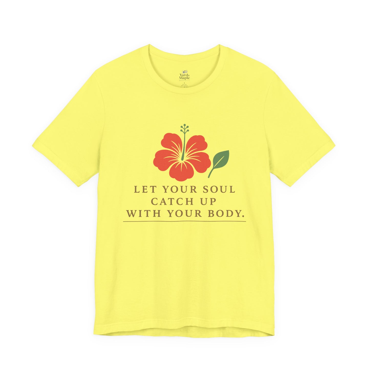 Soul Catch Up Floral Tee, Motivational T-Shirt, Positive Vibe Shirt, Unisex Gift, Self-Care Apparel, Mindfulness Top